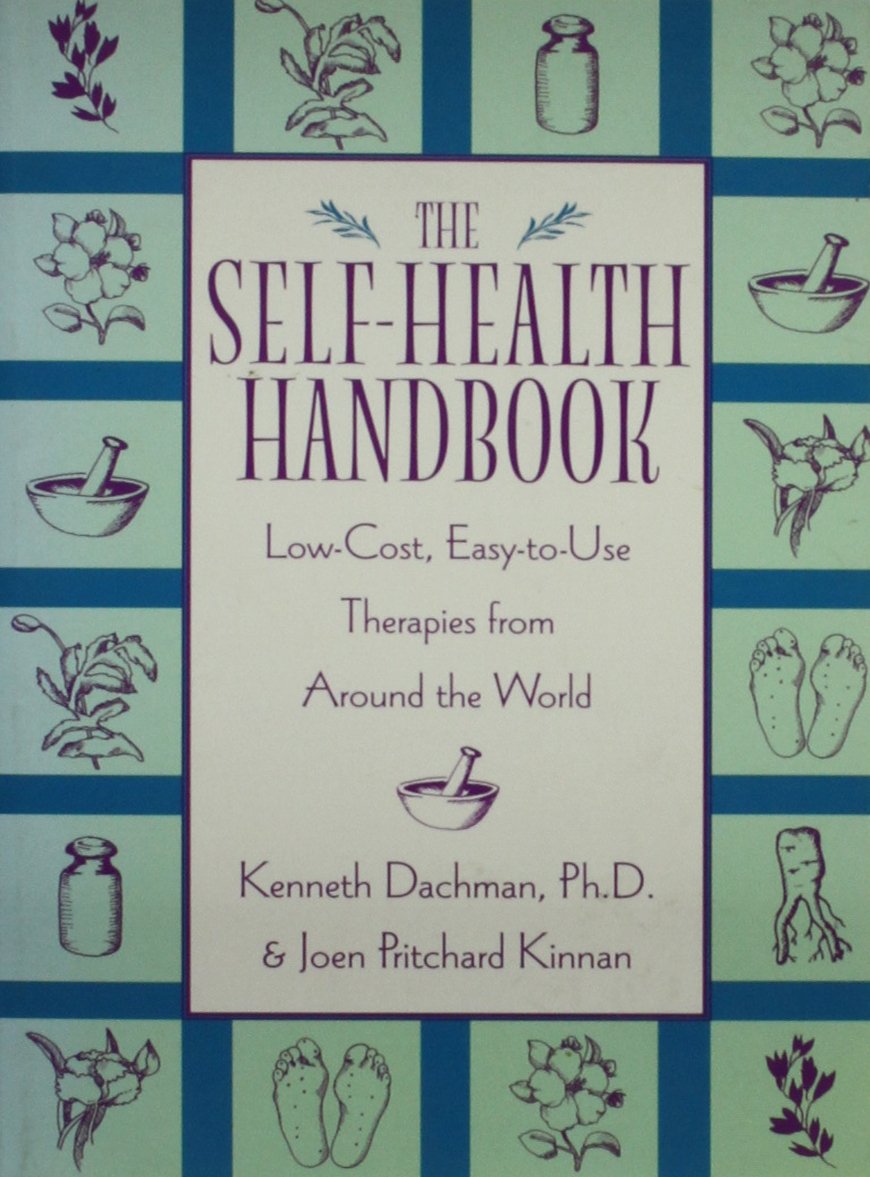 The SelfHealth Handbook: LowCost, EasyToUse Therapies from Around the World,Used