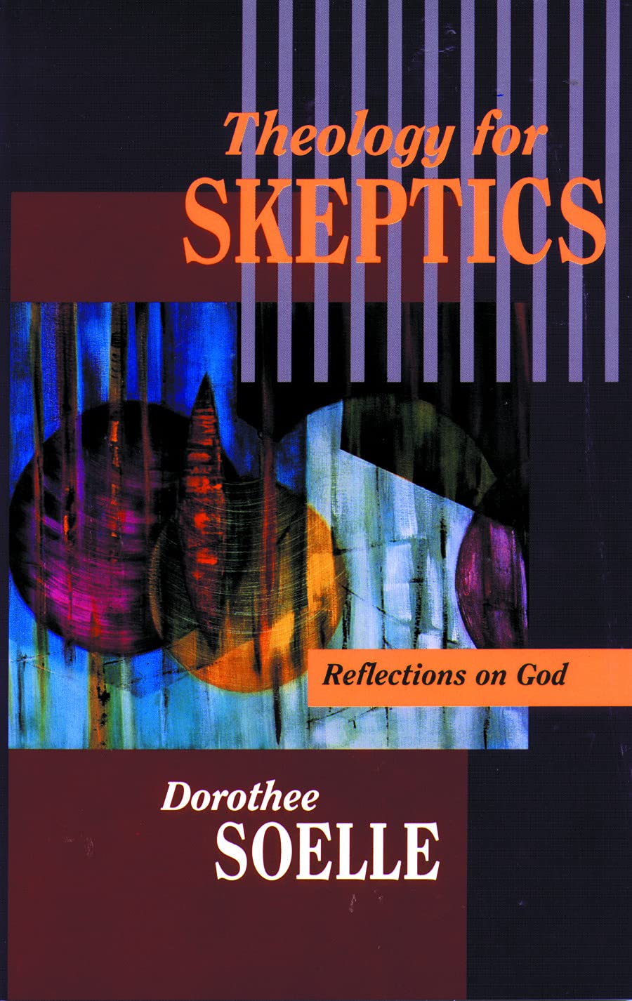 Theology For Skeptics: Reflections On God,Used
