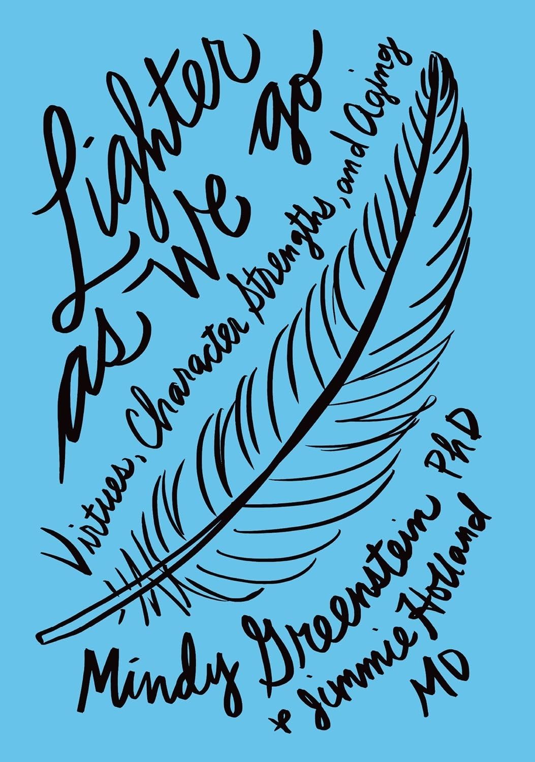 Lighter as We Go: Virtues, Character Strengths, and Aging,New