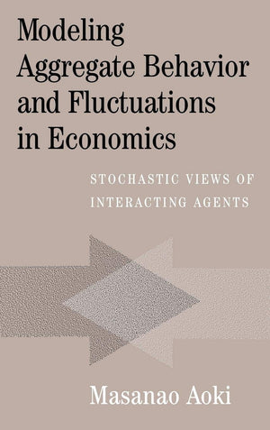 Modeling Aggregate Behavior and Fluctuations in Economics: Stochastic Views of Interacting Agents,Used