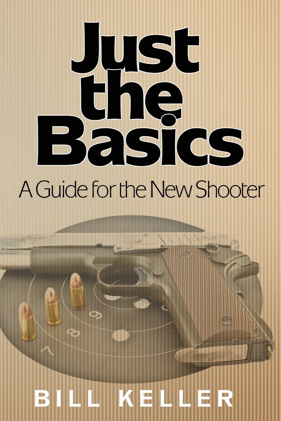Just the Basics A Guide for the New Shooter,Used