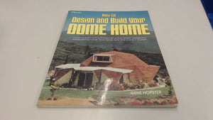 How to Design and Build Your Dome Home,Used