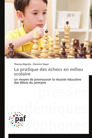 La pratique des checs en milieu scolaire: un moyen de promouvoir la russite ducative des lves du primaire (Omn.Pres.Fran,Used