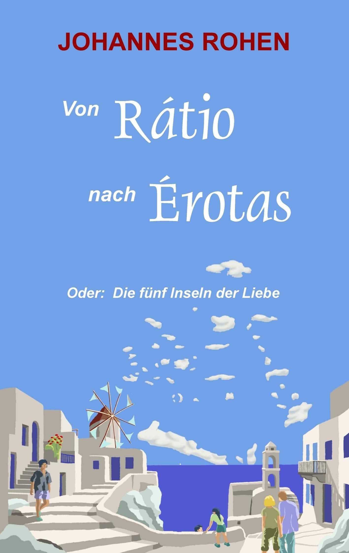Von Ratio nach Erotas: Oder: Die fnf Inseln der Liebe (German Edition),Used