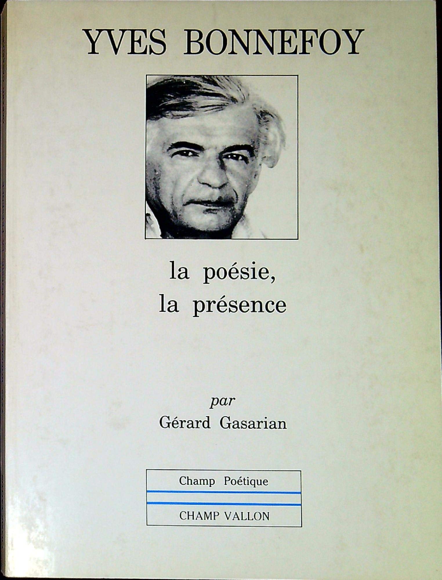 YVES BONNEFOY:LA POESIE LA PRESENCE,Used