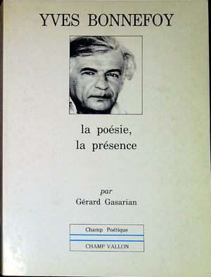 YVES BONNEFOY:LA POESIE LA PRESENCE,Used