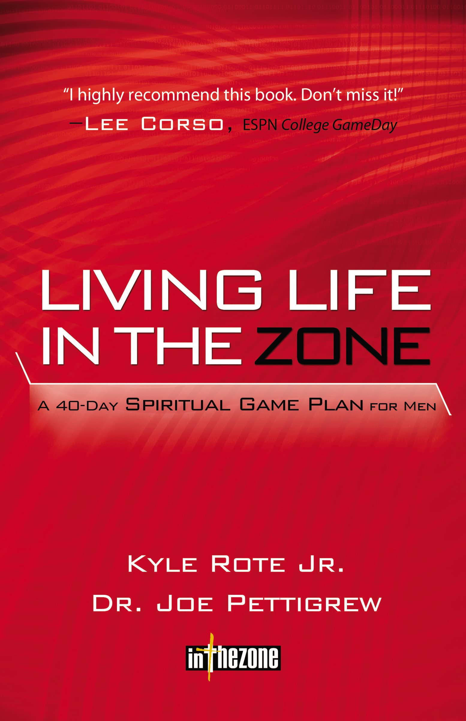Living Life In The Zone: A 40Day Spiritual Gameplan For Men,Used