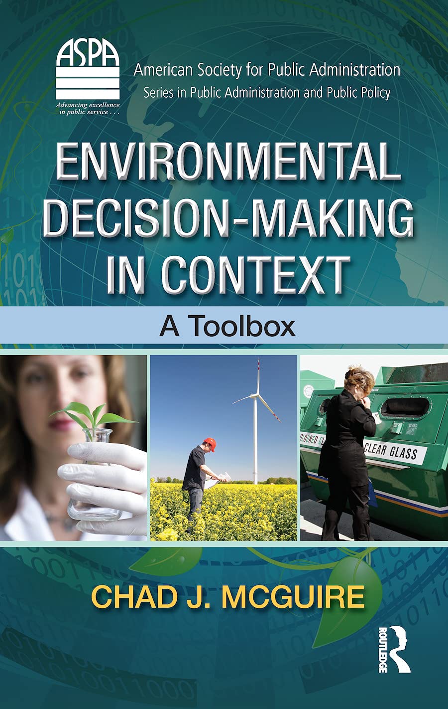 Environmental DecisionMaking in Context (ASPA Series in Public Administration and Public Policy),New