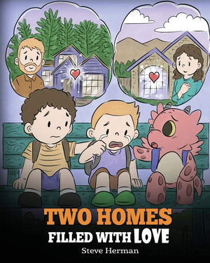 Two Homes Filled With Love: A Story About Divorce And Separation (My Dragon Books)