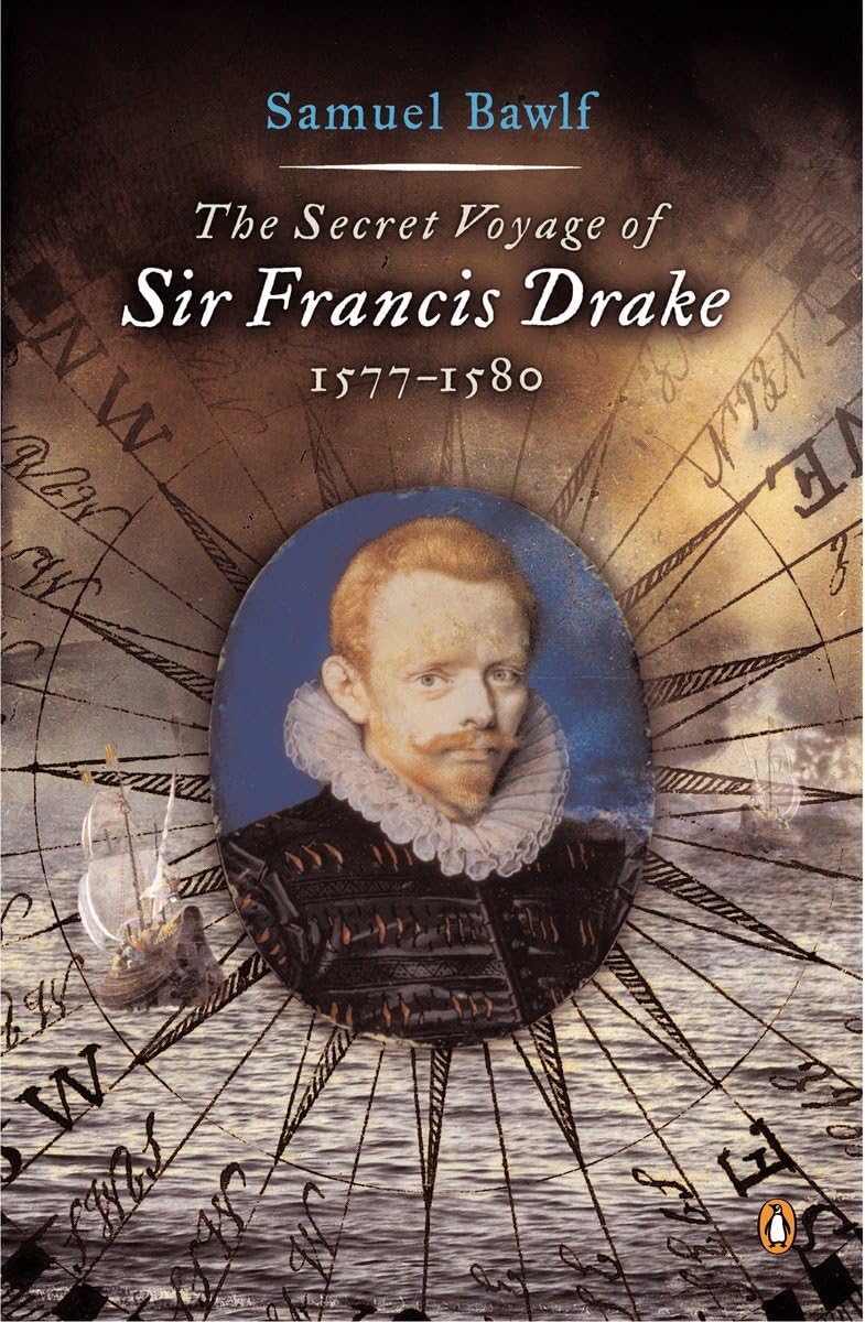 The Secret Voyage of Sir Francis Drake: 15771580