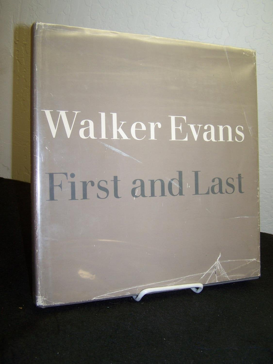 Walker Evans, First and Last,New