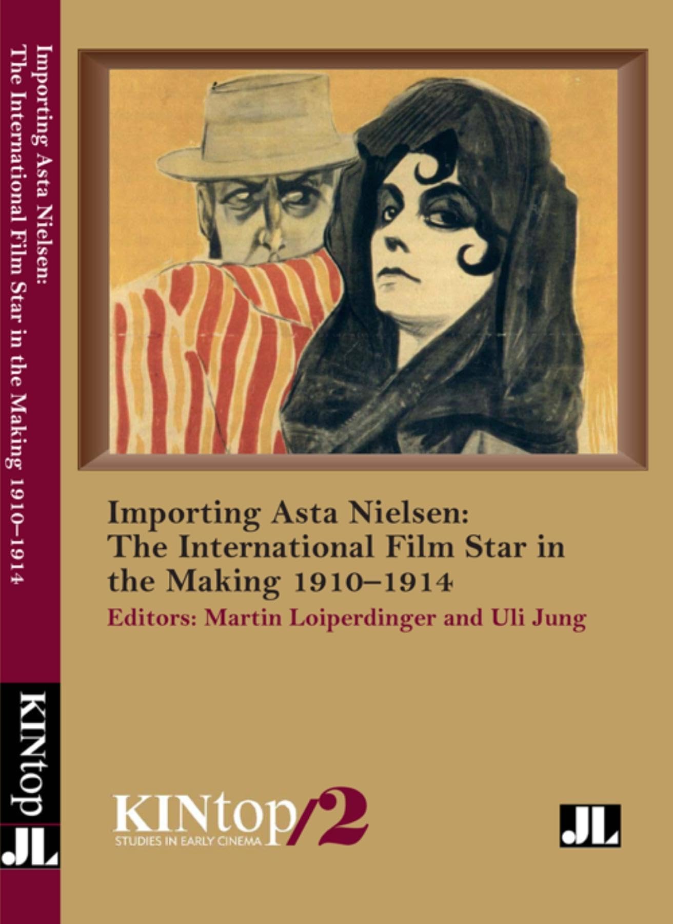 Importing Asta Nielsen, KINtop 2: The International Film Star in the Making, 19101914 (KINtop Studies in Early Cinema),Used
