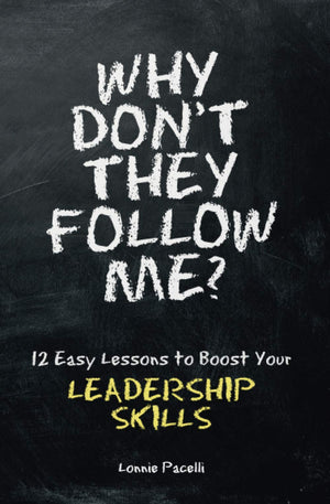 Why Don't They Follow Me?: 12 Easy Lessons To Boost Your Leadership Skills,Used