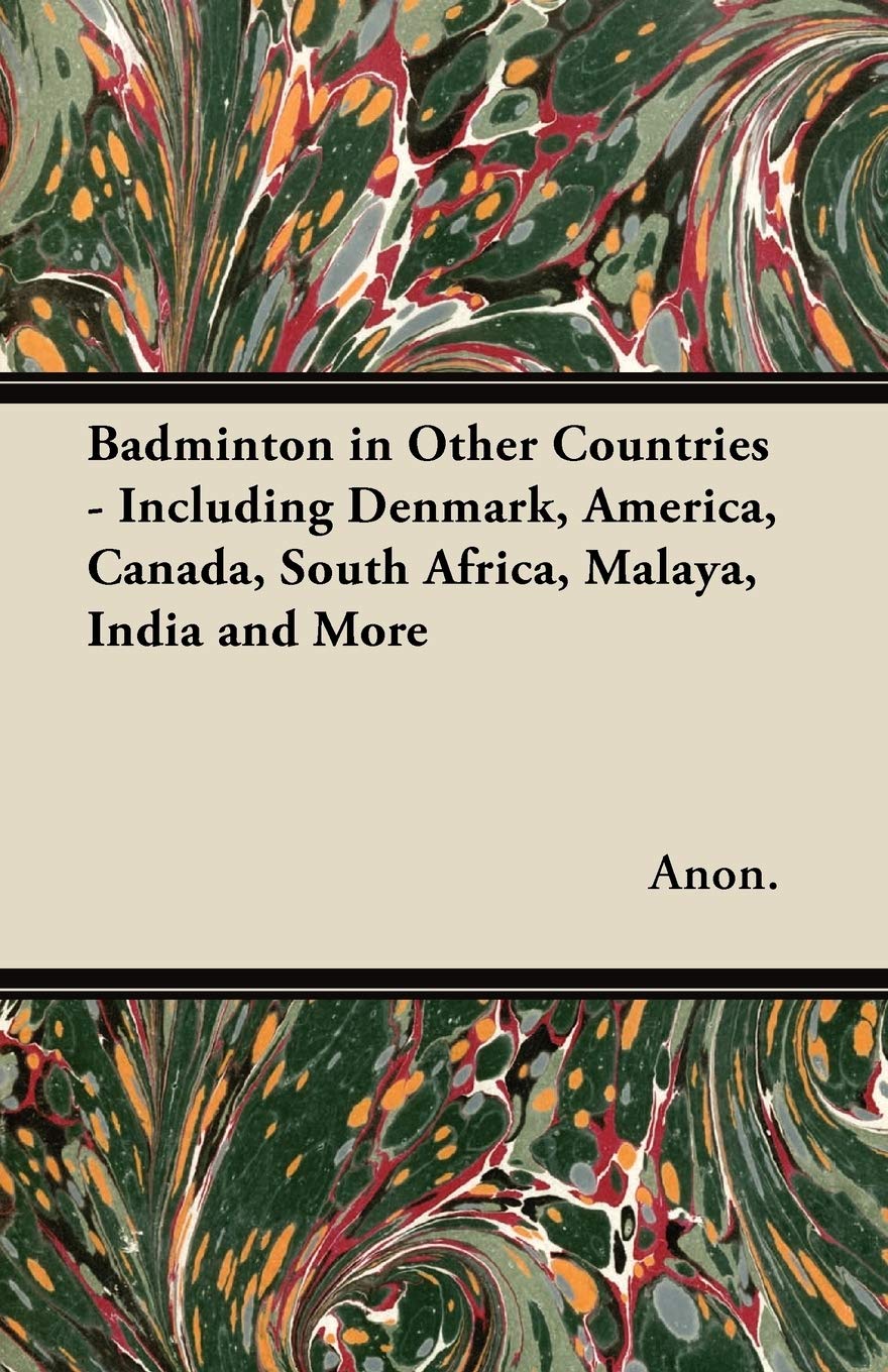 Badminton in Other Countries  Including Denmark, America, Canada, South Africa, Malaya, India and More,Used