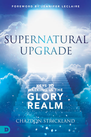 Supernatural Upgrade: Keys to Walking in the Glory Realm,Used