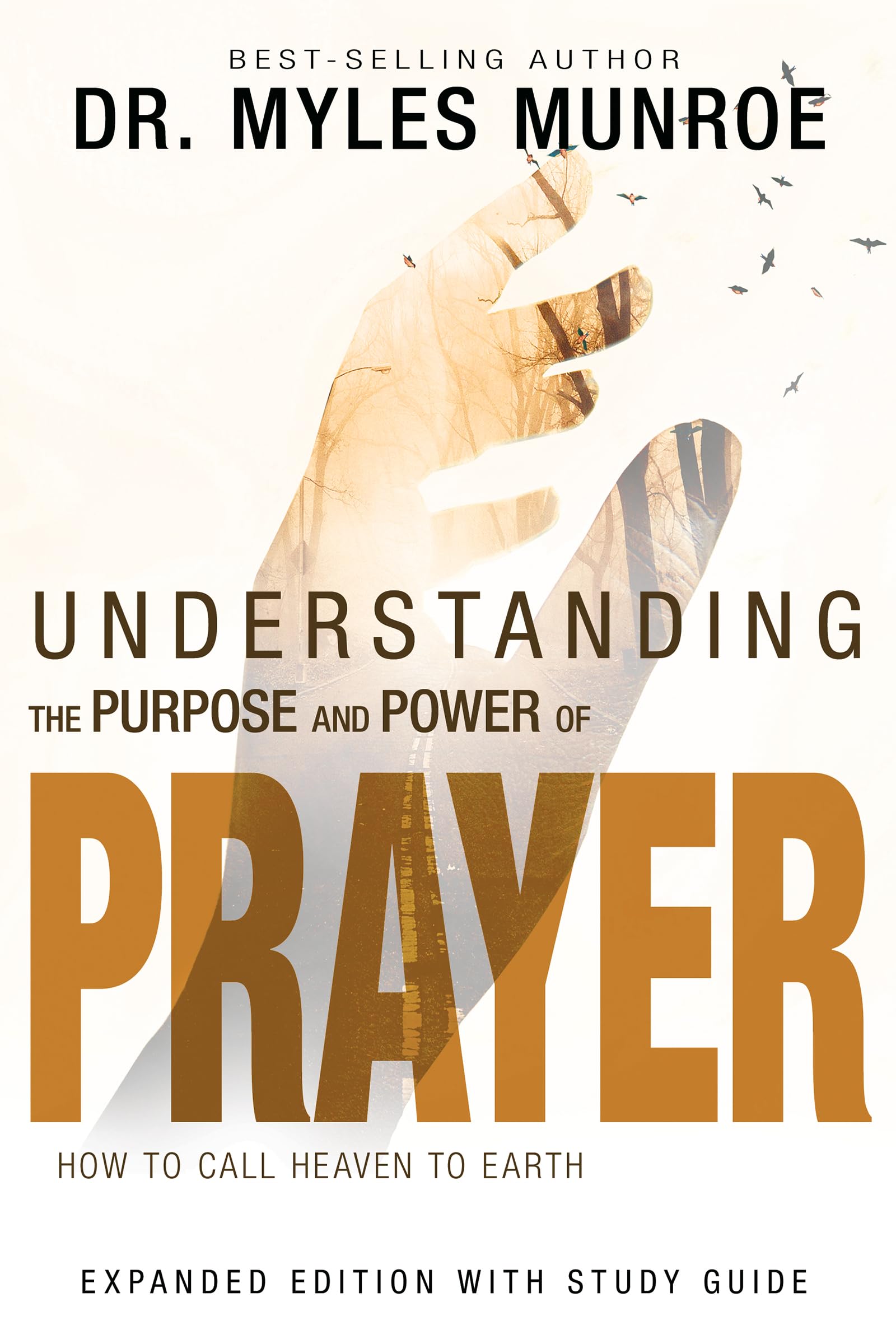 Understanding the Purpose and Power of Prayer: How to Call Heaven to Earth,Used