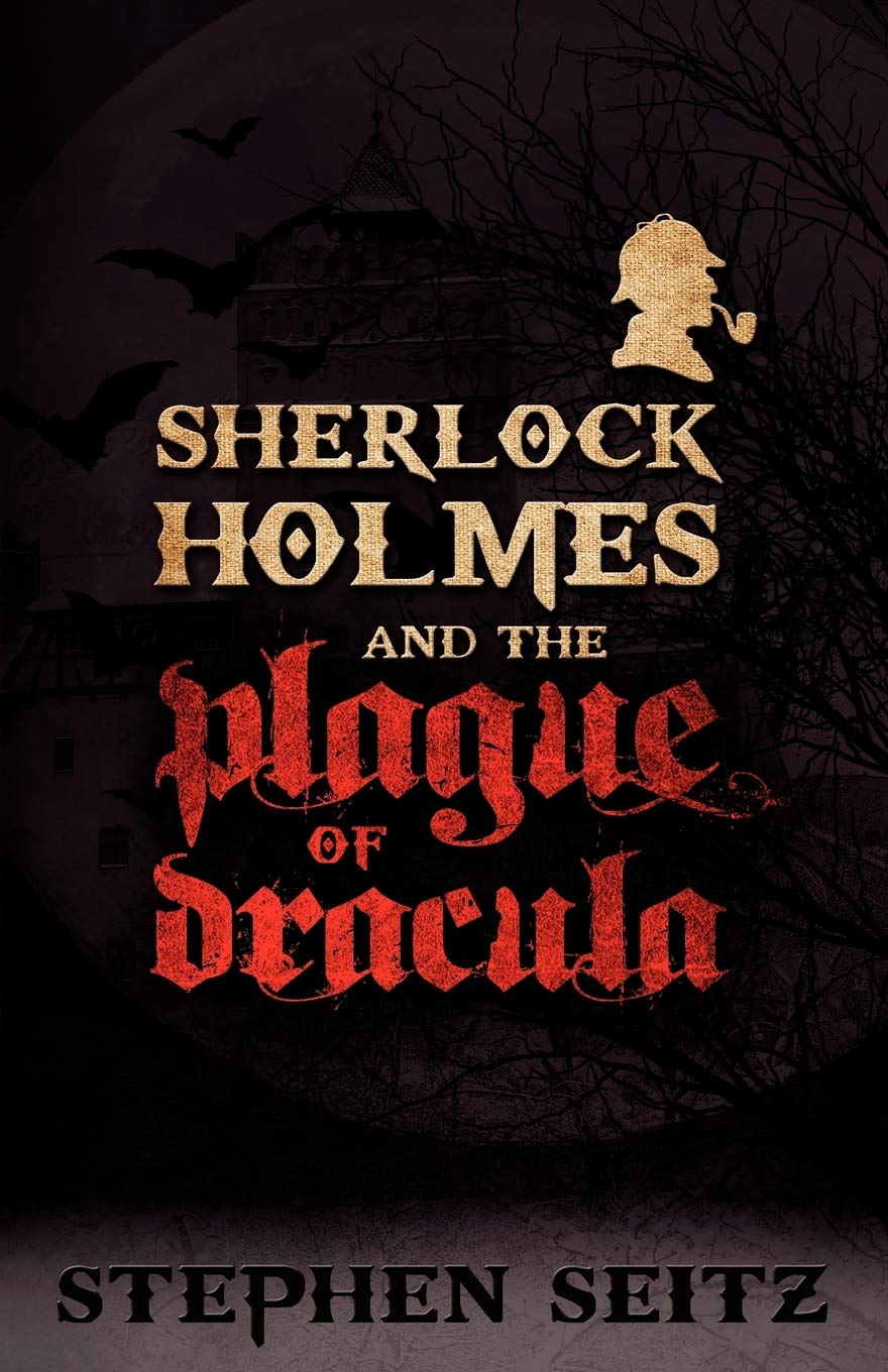 Sherlock Holmes And The Plague Of Dracula: Revised And Updated 2Nd Edition,Used