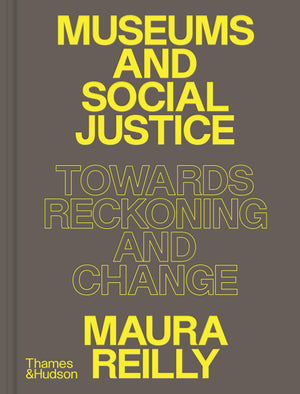 Museums And Social Justice: Towards Reckoning And Change