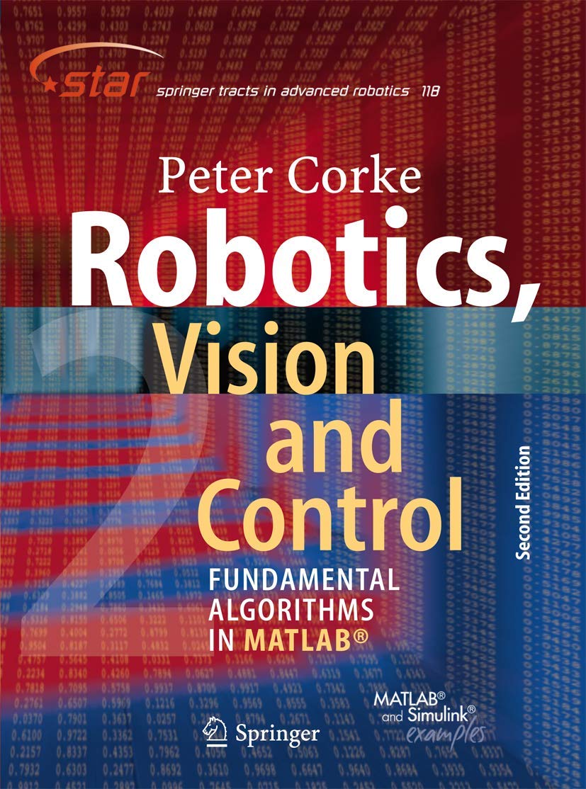 Robotics, Vision and Control: Fundamental Algorithms In MATLAB, Second Edition (Springer Tracts in Advanced Robotics, 118),Used