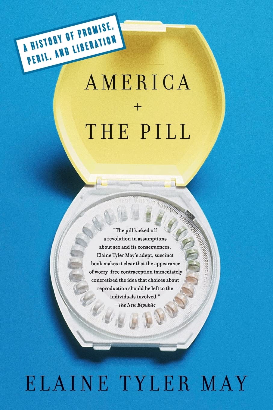America And The Pill: A History of Promise, Peril, and Liberation,New