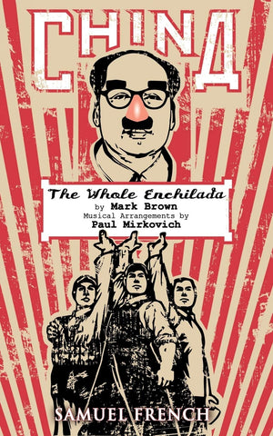 China: The Whole Enchilada (A Samuel French Acting Edition),Used