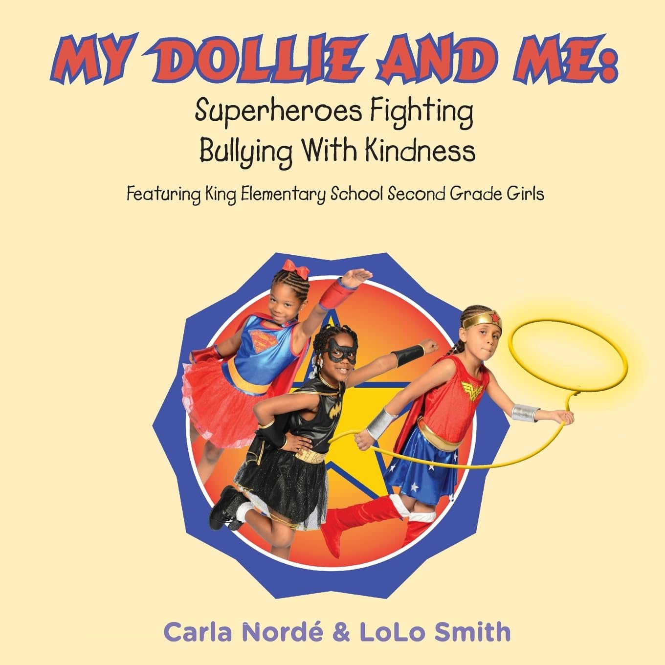 My Dollie & Me: Superheroes Fighting Bullying with Kindness: Featuring King Elementary School Second Grade Girls,Used