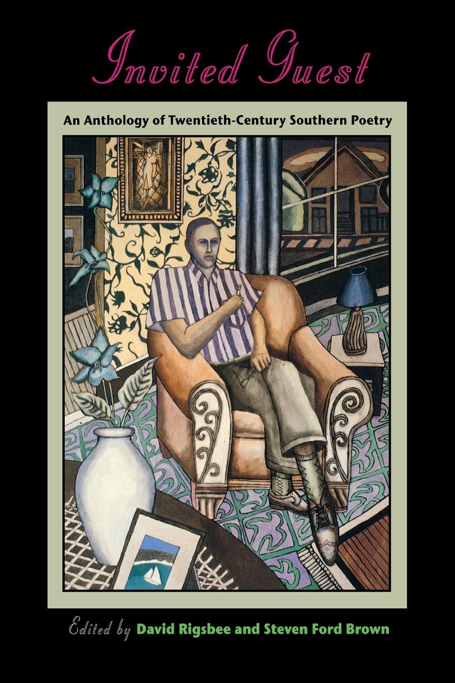 Invited Guest: An Anthology Of Twentiethcentury Southern Poetry,New