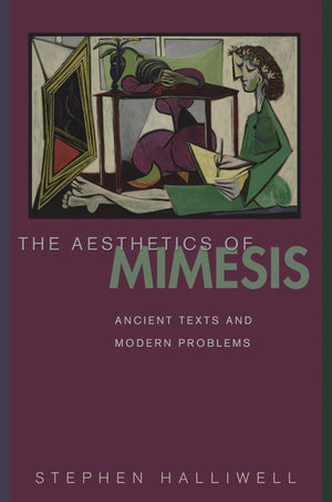 The Aesthetics of Mimesis: Ancient Texts and Modern Problems,Used