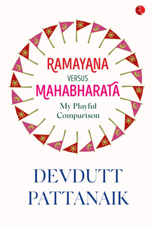 Ramayana Versus Mahabharata: My Playful Comparison