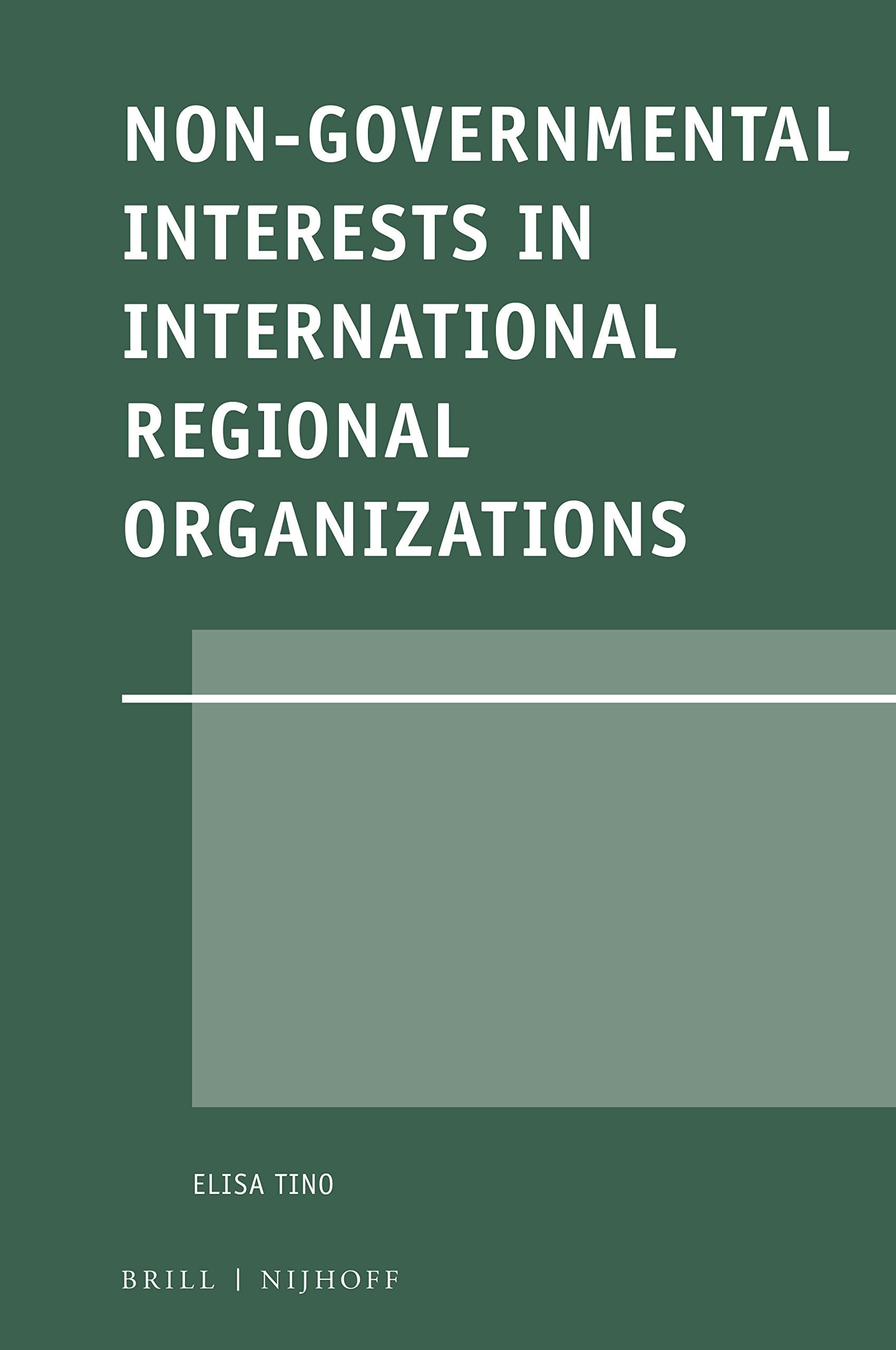 NonGovernmental Interests in International Regional Organizations (Legal Aspects of International Organizations, 59),Used