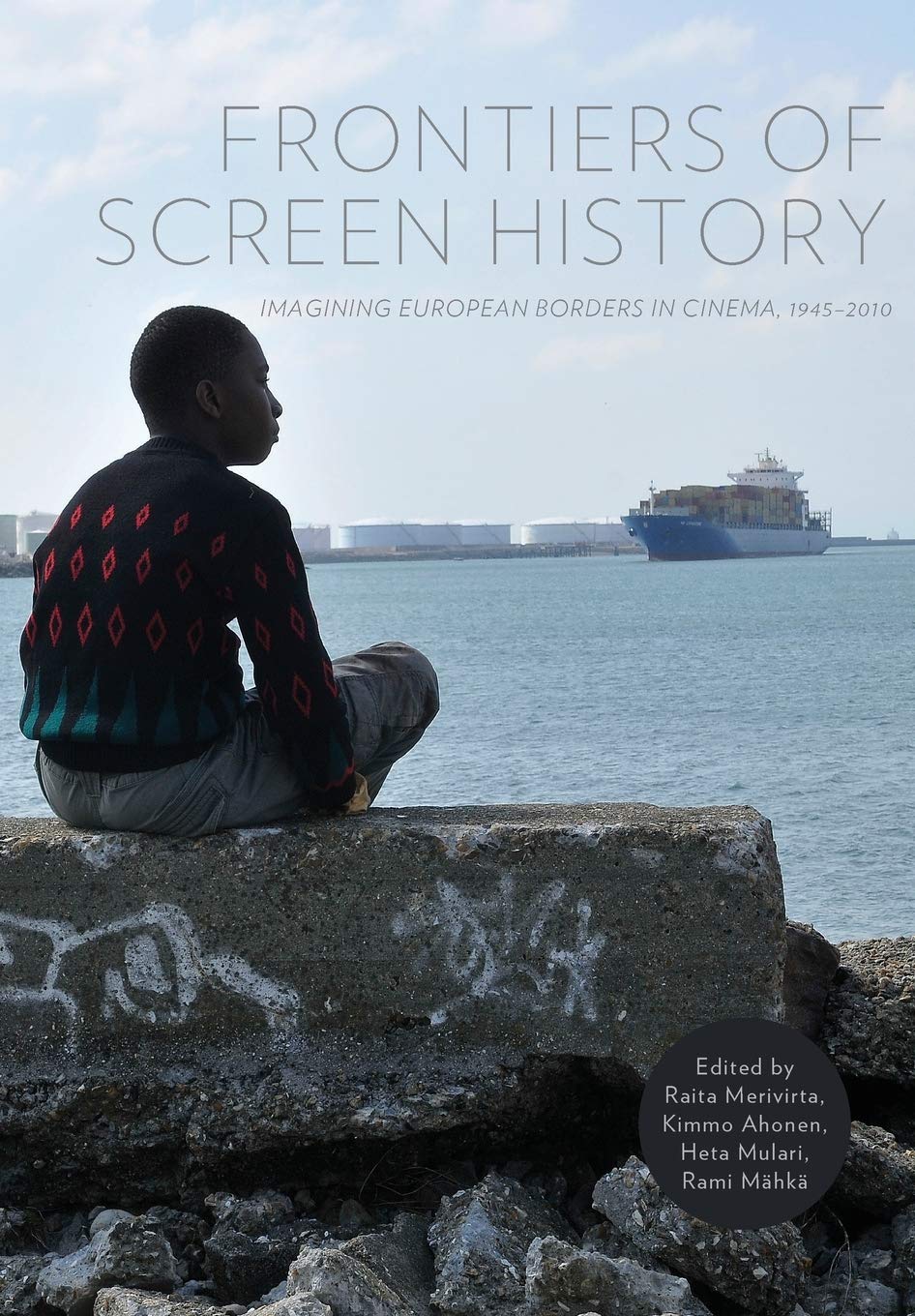 Frontiers of Screen History: Imagining European Borders in Cinema, 19452010,Used
