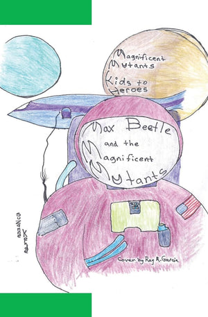 Max Beetle And The Magnificent Mutants: Kids To Heroes,Used