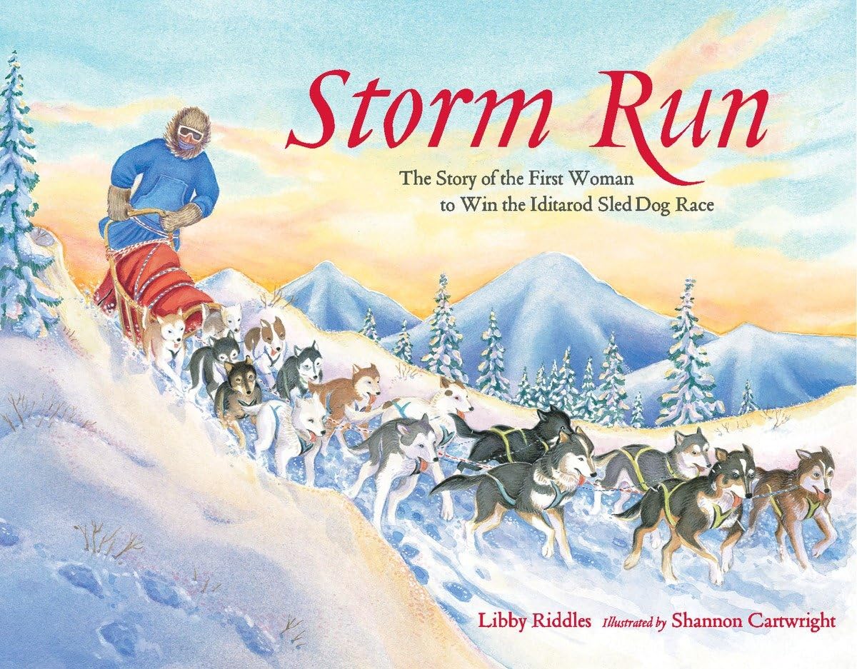 Storm Run: The Story of the First Woman to Win the Iditarod Sled Dog Race,Used