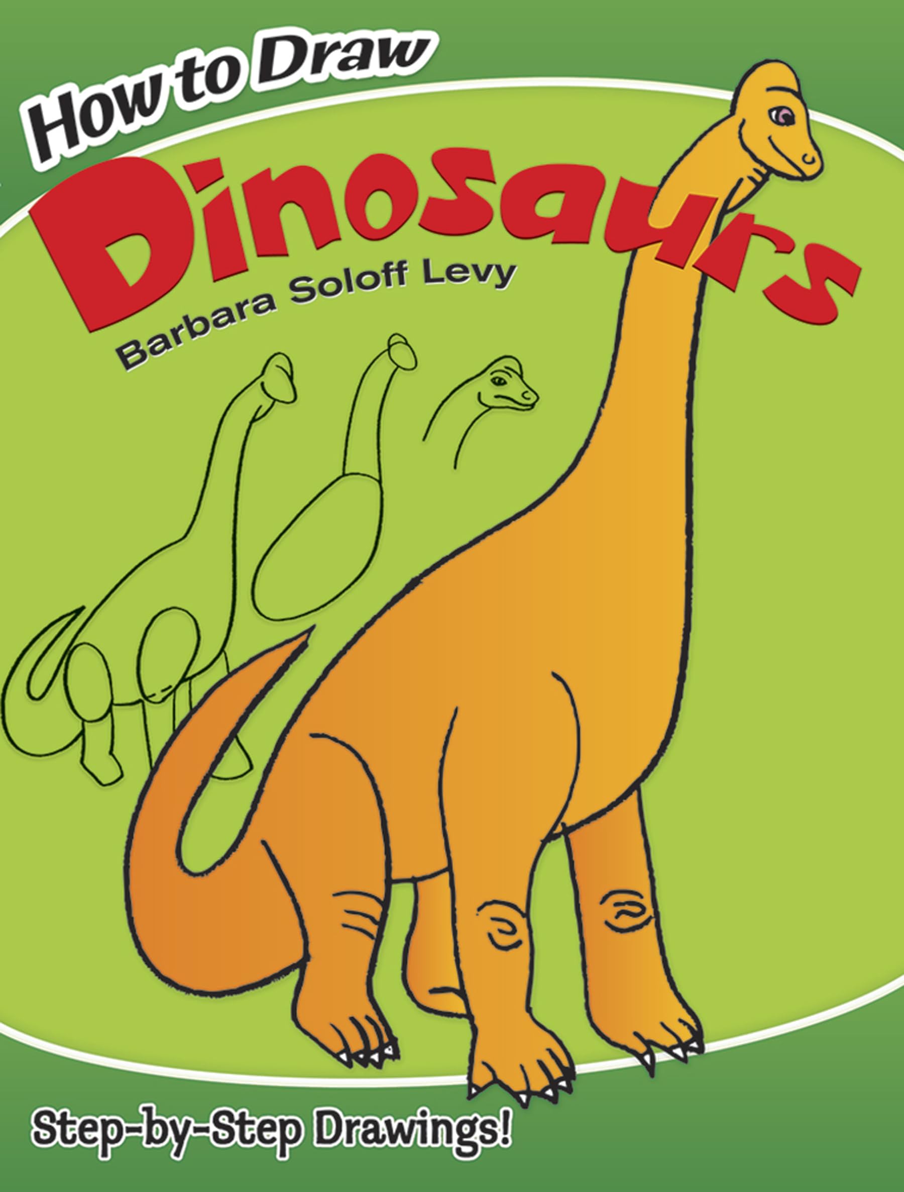 How to Draw Dinosaurs: StepbyStep Drawings! (Dover How to Draw),Used
