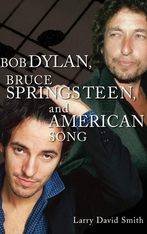 Bob Dylan, Bruce Springsteen, and American Song:,Used
