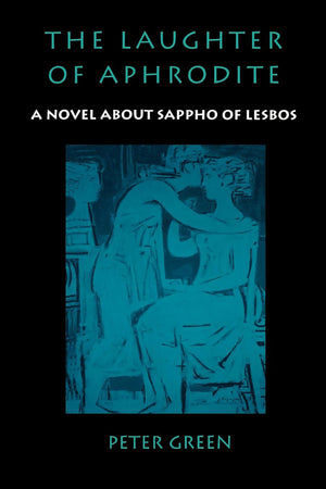 The Laughter of Aphrodite: A Novel about Sappho of Lesbos,Used