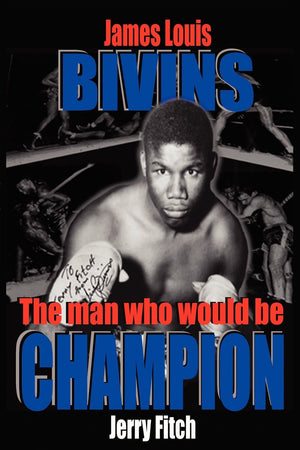 James Louis Bivins: The Man Who Would Be Champion