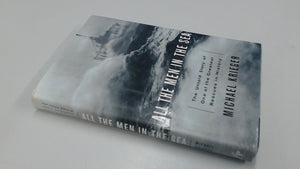 All the Men in the Sea: The Untold Story of One of the Greatest Rescues in History,Used