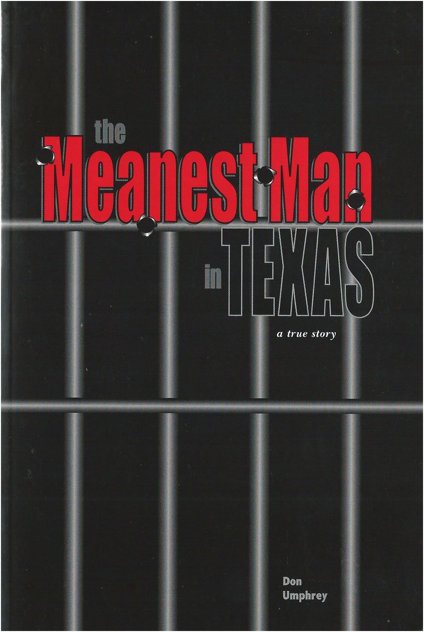The Meanest Man in Texas: A True Story Based on the Life of Clyde Thompson,Used