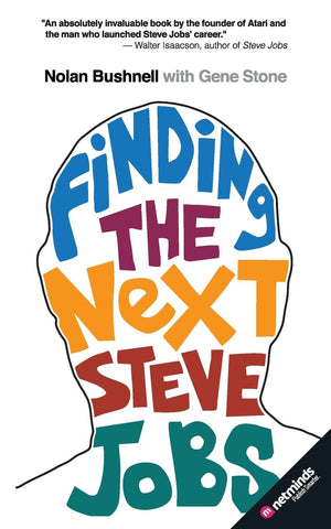Finding The Next Steve Jobs: How To Find, Hire, Keep And Nurture Creative Talent-used