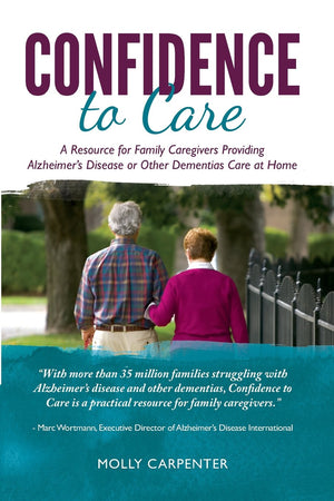 Confidence to Care: [US Edition] A Resource for Family Caregivers Providing Alzheimer's Disease or Other Dementias Care at Home,Used