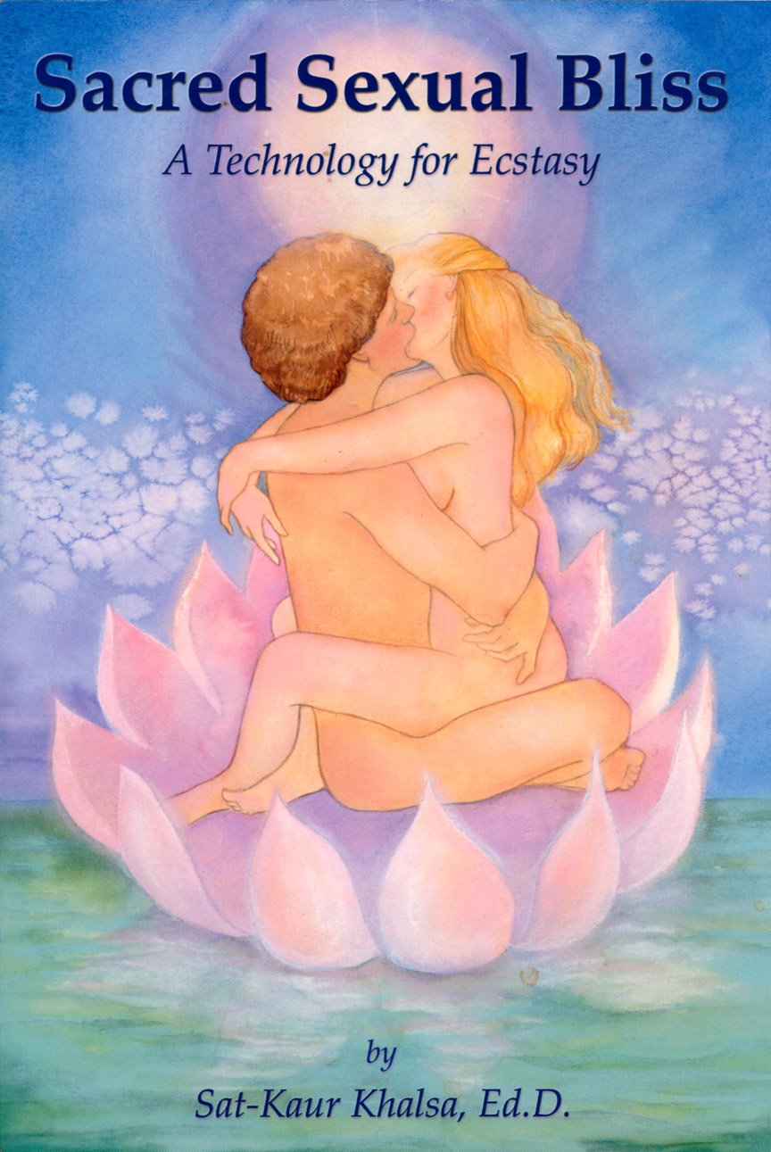 Sacred Sexual Bliss : A Technology For Ecstasy