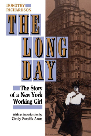 The Long Day: The Story Of A New York Working Girl.,New