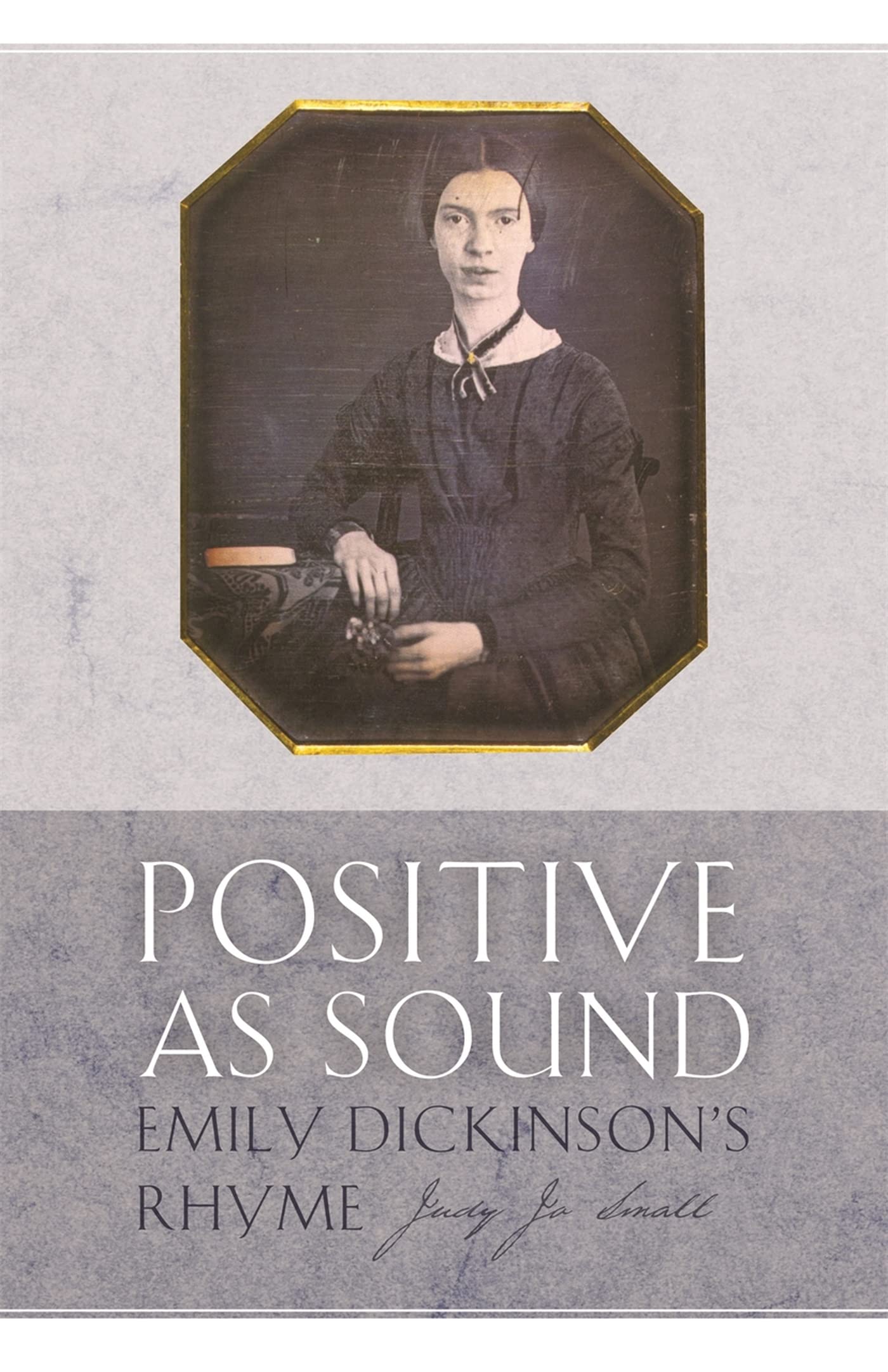 Positive As Sound: Emily Dickinson'S Rhyme,Used