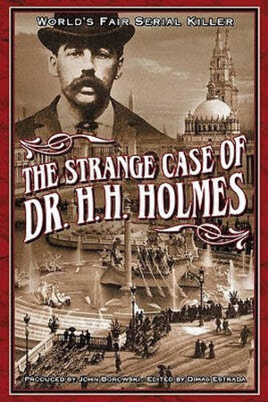 The Strange Case Of Dr. H.H. Holmes,New