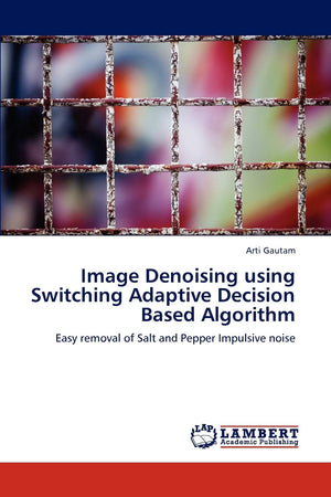Image Denoising using Switching Adaptive Decision Based Algorithm: Easy removal of Salt and Pepper Impulsive noise,Used