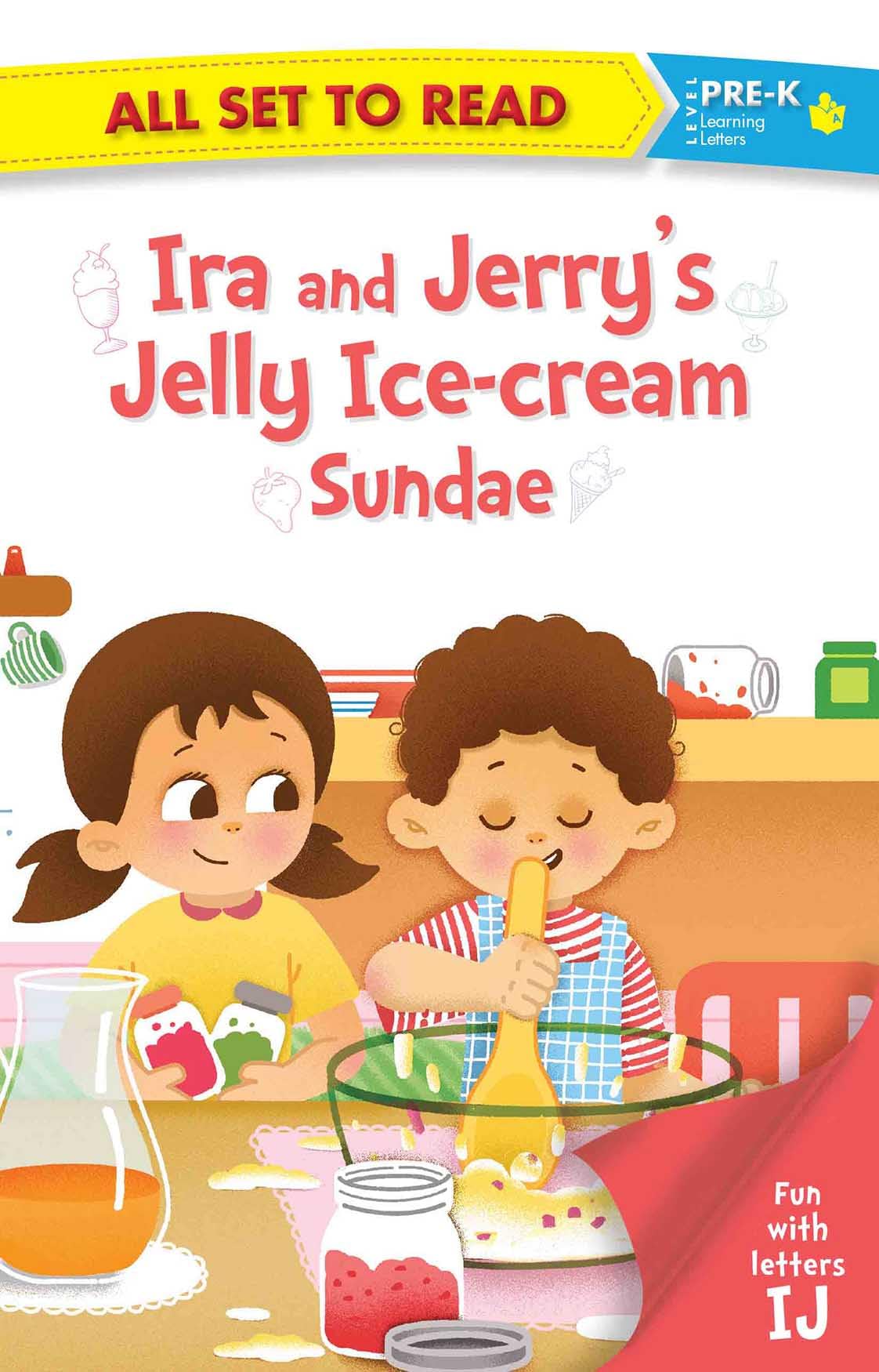All Set To Read- Fun With Letters Ij- Ira And JerryS Jelly Ice-Cream Sundae- Readers