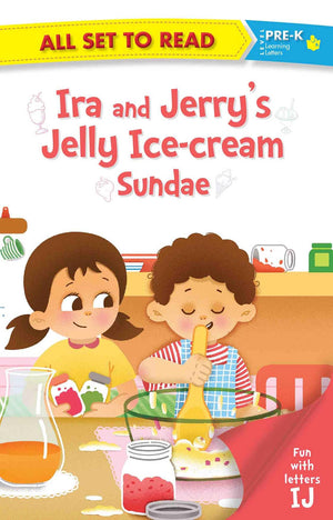 All Set To Read- Fun With Letters Ij- Ira And JerryS Jelly Ice-Cream Sundae- Readers