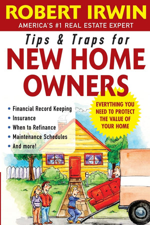 Tips And Traps For New Home Owners (Tips & Traps)