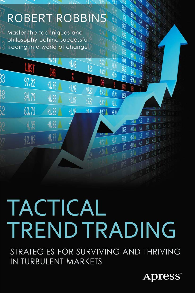 Tactical Trend Trading: Strategies For Surviving And Thriving In Turbulent Markets
